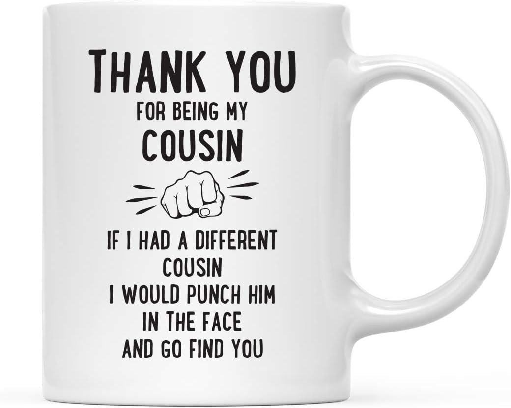 Andaz Press Funny Family 11oz. Coffee Mug Gift, Thank You for Being My Cousin, Punch in Face, 1-Pack, Christmas Birthday Drinking Cup Present Ideas