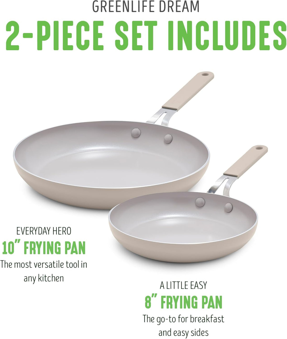 GreenLife 8” & 10” 2 Piece Nonstick Ceramic Frying Pan Set, Lightweight Healthy PFAS-Free Skillets, Dishwasher & Oven Safe, Durable Body, Silicone Stay-Cool Handles, Easy Release, Taupe